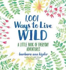 1001 WAYS TO LIVE WILD | 9781426216664 | BARBARA ANN KIPFER