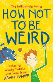 HOW NOT TO BE WEIRD | 9781471403736 | DAWN MCNIFF