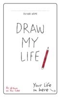 DRAW MY LIFE! | 9781785032950