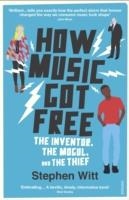 HOW MUSIC GOT FREE | 9780099590071 | STEPHEN WITT