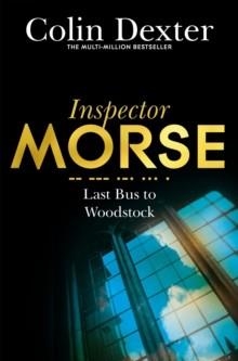 LAST BUS TO WOODSTOCK | 9781447299073 | COLIN DEXTER