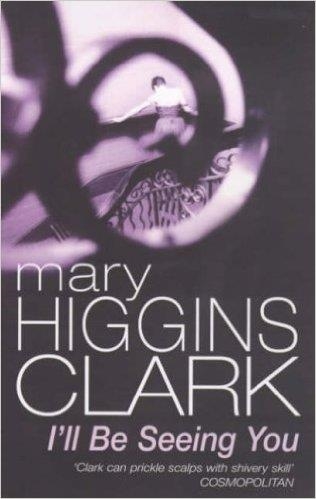 I'LL BE SEEING YOU | 9780099303718 | MARY HIGGINS CLARK