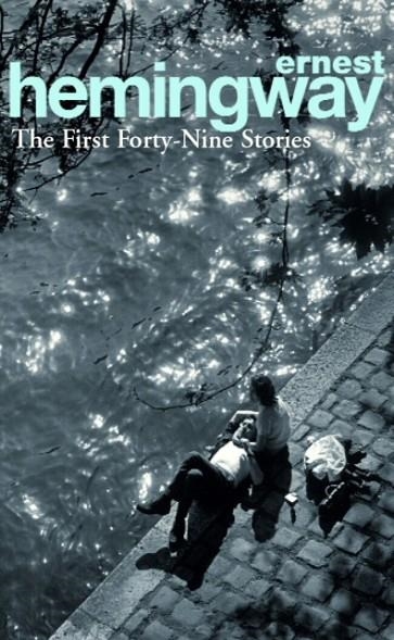 THE FIRST FORTY-NINE STORIES | 9780099339212 | ERNEST HEMINGWAY