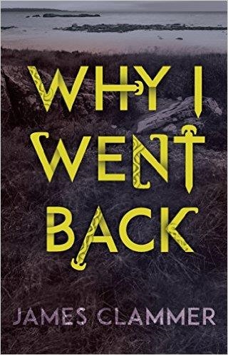 WHY I WENT BACK | 9781783443772 | JAMES CLAMMER