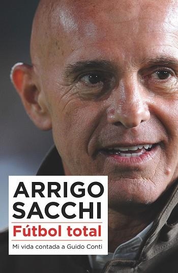 ARRIGO SACCHI: FUTBOL TOTAL | 9788494418389 | Sacchi, Arrigo
