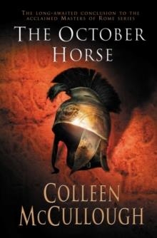 OCTOBER HORSE | 9780099280521 | COLLEEN MCCULLOUGH