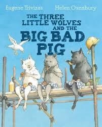 THE THREE LITTLE WOLVES AND THE BIG BAD PIG | 9781405275033 | EUGENE TRIVIZAS