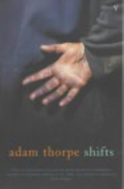 SHIFTS | 9780099284314 | ADAM THORPE