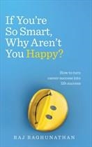 IF YOU'RE SO SMART, WHY AREN'T YOU | 9781785040412 | RAJ RAGHUNATHAN