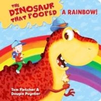 DINOSAUR THAT POOPED A RAINBOW! | 9781782956402