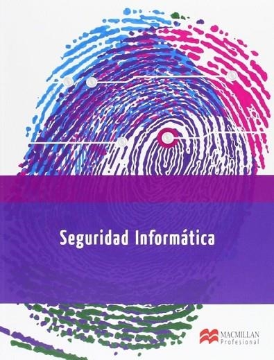 SEGURIDAD INFORMATICA | 9788415656647 | ESCRIVá GASCó, GEMA/ROMERO SERRANO, ROSA Mª/RAMADA, DAVID JORGE/ONRUBIA PéREZ, RAMóN