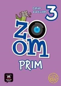 ZOOM PRIM 3 CAHIER D'ACT | 9788416657254 | LE RAY, GWENDOLINE/QUESNEY, CLAIRE/FERREIRA PINTO, MANUELA