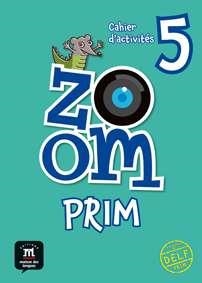 ZOOM PRIM 5 CAHIER D'ACT | 9788416657278 | QUESNEY, CLAIRE/ROIG ESCURIS, MARíA/FERREIRA PINTO, MANUELA/KARNIEWICZ, VIRGINIE