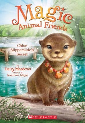 CHLOE SLIPPERSIDE'S SECRET | 9780545940788 | DAISY MEADOWS