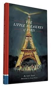 THE LITTLE PLEASURES OF PARIS | 9781452141725 | LESLIE JONATH