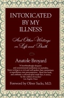 INTOXICATED BY MY ILLNESS | 9780449908341 | ANATOLE BROYARD