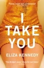 I TAKE YOU | 9780099593669 | ELIZA KENNEDY