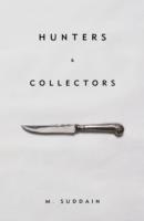 HUNTERS AND COLLECTORS | 9780224097055 | M SUDDAIN