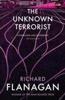 THE UNKNOWN TERRORIST | 9781784702915 | RICHARD FLANAGAN