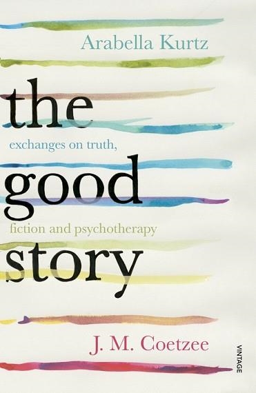 THE GOOD STORY | 9780099598220 | COETZEE AND KURTZ