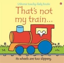 THAT'S NOT MY TRAIN | 9780746093467 | FIONA WATTS