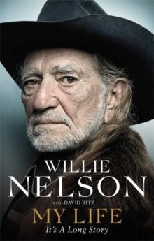 MY LIFE: IT'S A LONG STORY | 9780751565478 | WILLIE NELSON