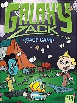 GALAXY ZACK 14: SPACE CAMP | 9781481463003 | RAY O'RYAN