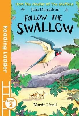 READING LADDER 2: FOLLOW THE SWALLOW | 9781405282000 | JULIA DONALDSON