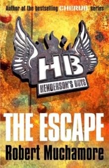 HENDERSON'S BOYS: THE ESCAPE | 9780340956489 | ROBERT MUCHAMORE