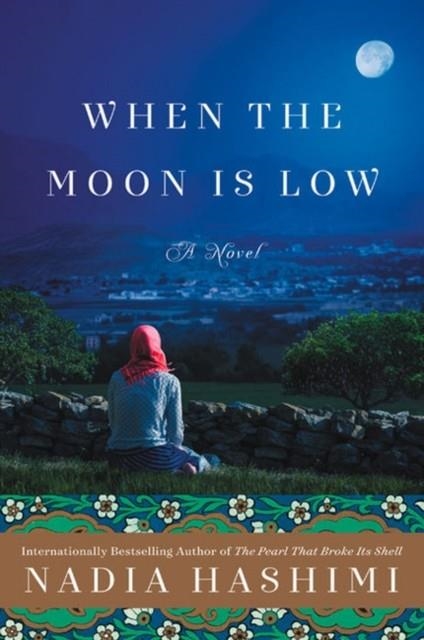 WHEN THE MOON IS LOW | 9780062369611 | NADIA HASHIMI