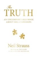 THE TRUTH: AN UNCOMFORTABLE BOOK ABOUT RELATIONSHI | 9781782110972 | NEIL STRAUSS