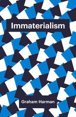 IMMATERIALISM: OBJECTS AND | 9781509500970 | GRAHAM HARNAM