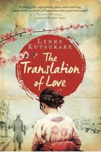 TRANSLATION OF LOVE, THE | 9781784161149 | LYNNE KUTSUKAKE