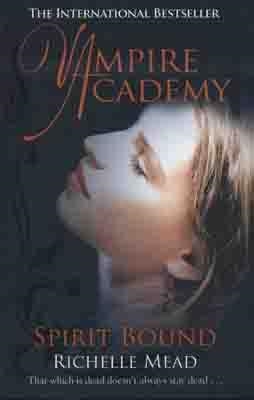 VAMPIRE ACADEMY 5: SPIRIT BOUND | 9780141331874 | RICHELLE MEAD