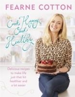 COOK HAPPY COOK HEALTHY | 9781409163756 | FEARNE COTTON