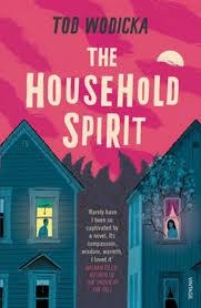 THE HOUSEHOLD SPIRIT | 9780099521259 | TOD WODICKA