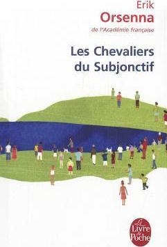 CHEVALIERS SUBJONCTIF-LPC | 9782253114345 | ORSENNA ERIK