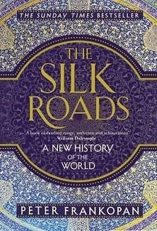 THE SILK ROADS | 9781408839997 | PETER FRANKOPAN