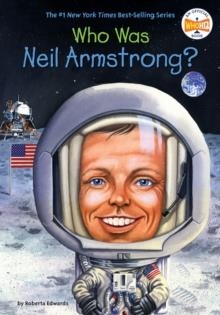 WHO WAS NEIL ARMSTRONG? | 9780448449074