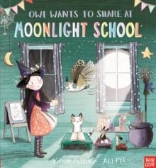 OWL WANTS TO SHARE AT MOONLIGHT SCHOOL | 9780857634856 | PUTTOCK, S