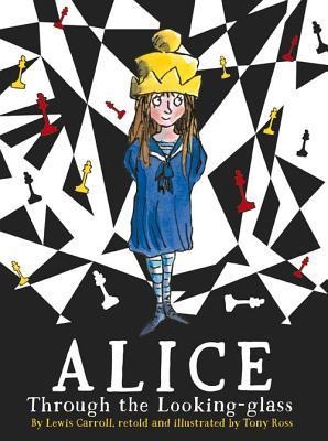 ALICE THROUGH THE LOOKING-GLASS | 9781783444120 | TONY  ROSS