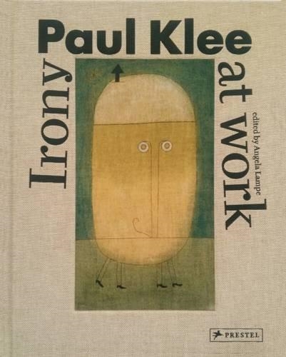 PAUL KLEE: IRONY AT WORK | 9783791355436 | VARIS AUTORS