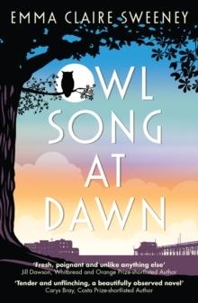 OWL SONG AT DAWN | 9781785079672 | EMMA CLAIRE SWEENEY