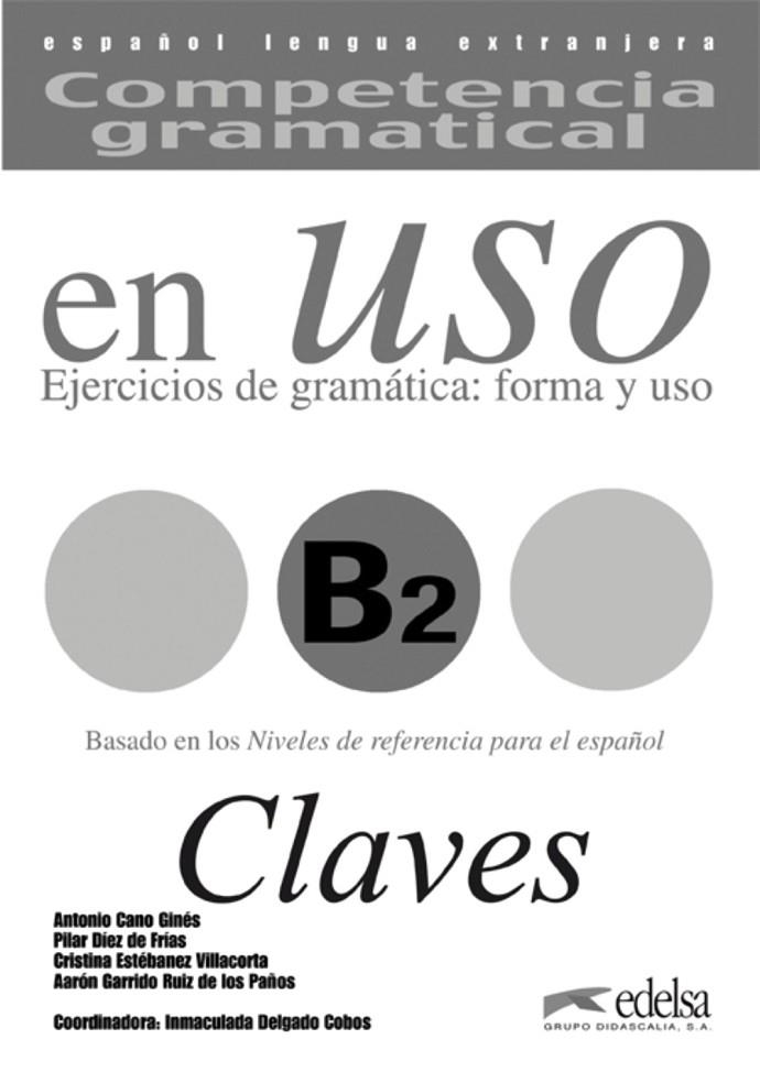 COMPETENCIA GRAMATICAL EN USO B2 CLAVE | 9788477115045 | Garrido Ruiz de Los Paños, Aarón;Cano Ginés, Antonio;Estébanez Villacorta, Cristina;Delgado Cobos, I