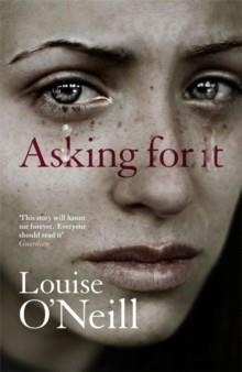 ASKING FOR IT | 9781784293208 | LOUISE O'NEILL