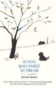 THE DOG WHO DARED TO DREAM | 9780349142104 | SUN-MI HWANG