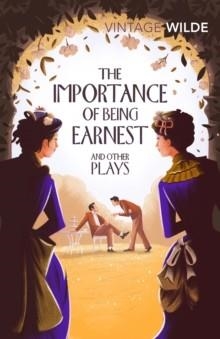 THE IMPORTANCE OF BEING EARNEST AND OTHER PLAYS | 9781784871529 | OSCAR WILDE