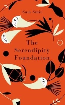 THE SERENDIPITY FOUNDATION | 9781783522705 | SAM SMIT