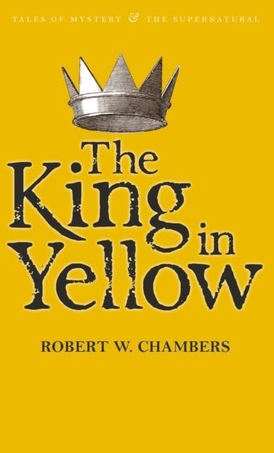 KING IN YELLOW, A | 9781840226447 | CHAMBERS, ROBERT W.