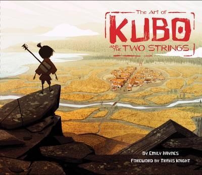 ART OF KUBO AND THE TWO STRINGS | 9781452153155 | EMILY HAYNES